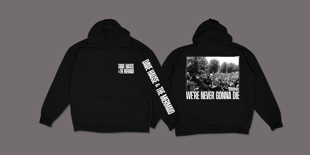 We're Never Gonna Die Hoodie (EU)