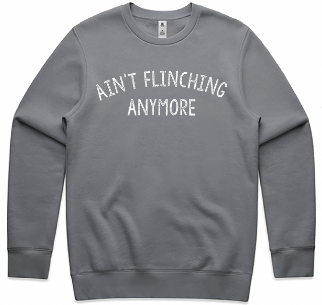 Ain't Flinching Sweatshirt